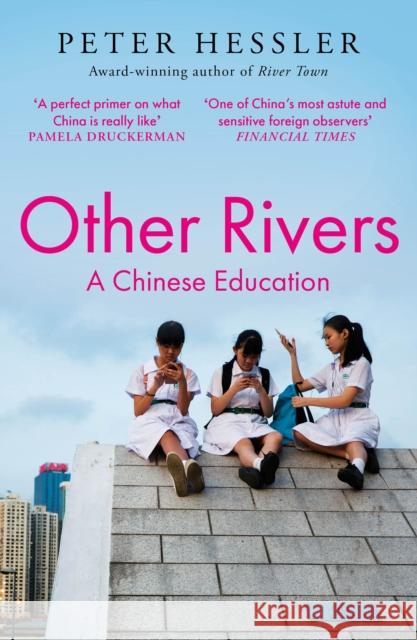 Other Rivers: A Chinese Education Peter Hessler 9781805462880 Atlantic Books