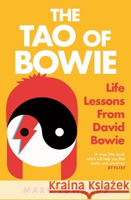 The Tao of Bowie: Life Lessons from David Bowie Mark Edwards 9781805463344