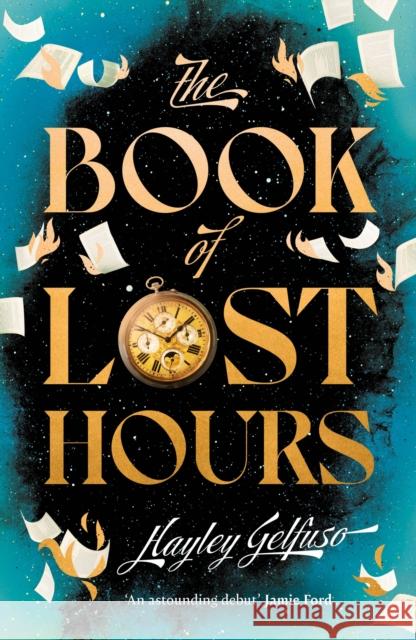 The Book of Lost Hours: The global phenomenon time travel romance that readers are loving Gelfuso, Hayley 9781805464761 Atlantic Books