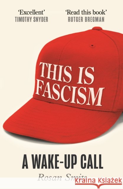 This is Fascism: A Wake-up Call Rosan Smits 9781805466567