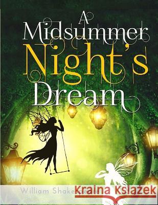 A Midsummer Night\'s Dream: A fantastically funny comedy written by William Shakespeare Exotic Publisher 9781805470045 Intell Book Publisher