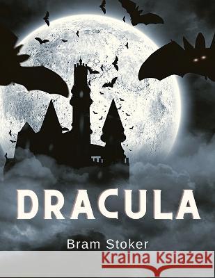 Dracula: One of the Great Masterpieces of the Horror Genr Bram Stoke 9781805470298 Intell Book Publishers