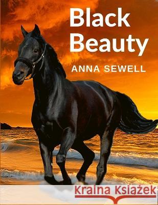 Black Beauty: The Autobiography of a Horse Anna Sewell 9781805470731