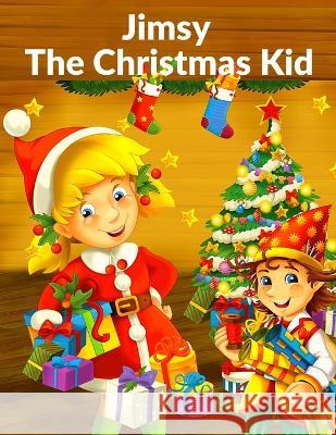 Jimsy: The Christmas Kid Leona Dalrymple 9781805470878