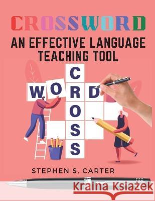 An Effective Language Teaching Tool: Illustrated Crossword Stephen S Carter 9781805472346