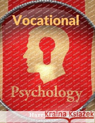 Vocational Psychology: Its Problems And Methods Harry Levi 9781805472605 Innovate Book Publisher