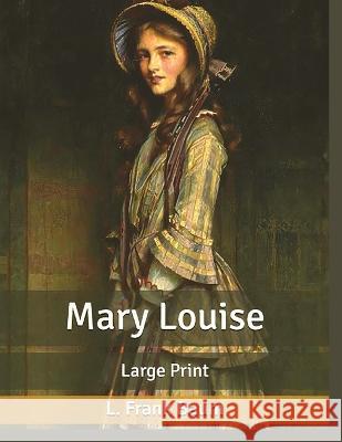 Mary Louise, by L. Frank Baum: A Classic Children Story Frank Baum   9781805473114 Intell Book Publishers