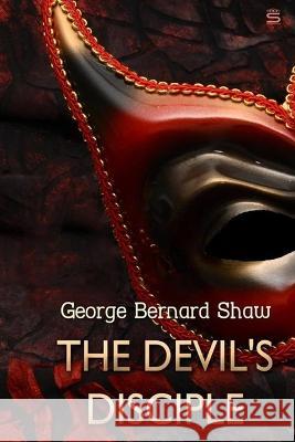 The Devil's Disciple, by George Bernard Shaw George Bernard Shaw   9781805473350 Intell Book Publishers