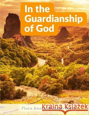 In the Guardianship of God Flora Annie Webster Steel   9781805473558 Intell Book Publishers