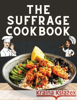 The Suffrage Cookbook Mrs L O Kleber   9781805475439 Intell Book Publishers