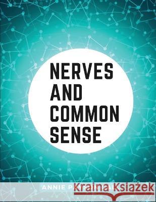 Nerves and Common Sense: Habits and Consequences Annie Payson Call   9781805475576 Intell Book Publishers