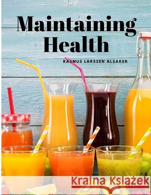 Maintaining Health Rasmus Larssen Alsaker   9781805479116 Intell Book Publishers