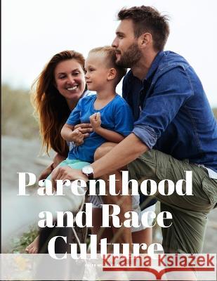 Parenthood and Race Culture Caleb Williams Saleeby   9781805479314 Intell Book Publishers