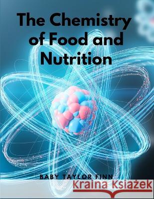 The Chemistry of Food and Nutrition A W Duncan   9781805479666 Intell Book Publishers