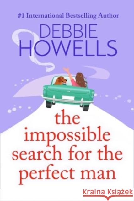 The Impossible Search for the Perfect Man Debbie Howells 9781805492498