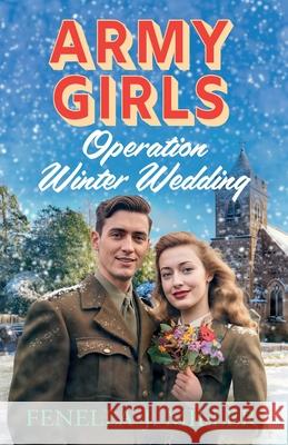 Army Girls: Operation Winter Wedding J. Fenella Miller 9781805492801 Boldwood Books Ltd