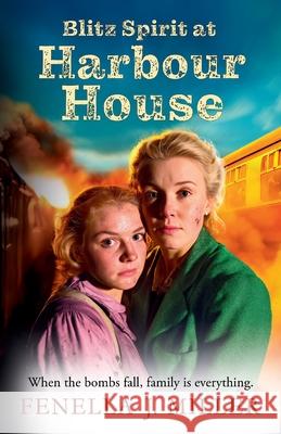 Blitz Spirit at Harbour House Fenella J. Miller 9781805493204 Boldwood Books Ltd