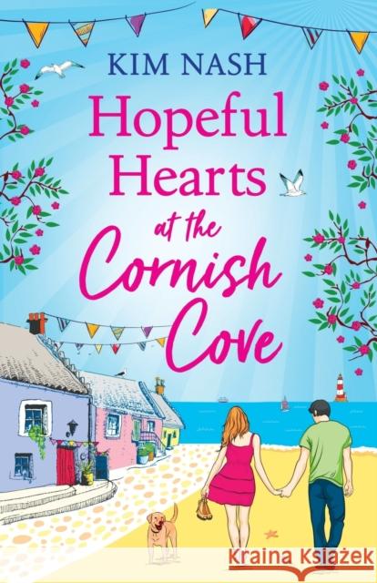 Hopeful Hearts at the Cornish Cove Kim Nash 9781805494638 Boldwood Books Ltd