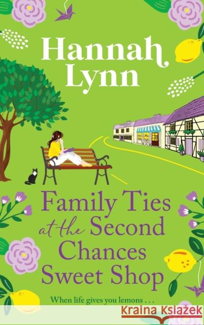 Family Ties at the Second Chances Sweet Shop: A heartwarming, feel-good romance from Hannah Lynn Hannah Lynn Gloria Sanders (Narrator)  9781805496106 Boldwood Books Ltd