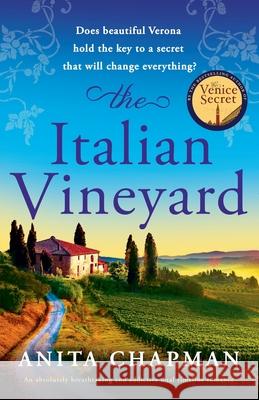The Italian Vineyard: An absolutely breathtaking and addictive dual timeline romance Anita Chapman 9781805500025 Bookouture