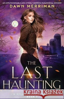 The Last Haunting: An unputdownable and utterly gripping paranormal mystery Dawn Merriman 9781805500421 Second Sky