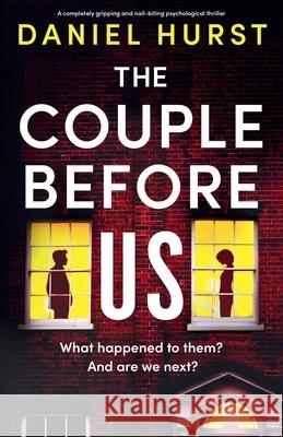 The Couple Before Us: A completely gripping and nail-biting psychological thriller Daniel Hurst 9781805500810 Bookouture