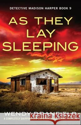 As They Lay Sleeping: A completely gripping and unputdownable crime thriller Wendy Dranfield 9781805501961 Bookouture