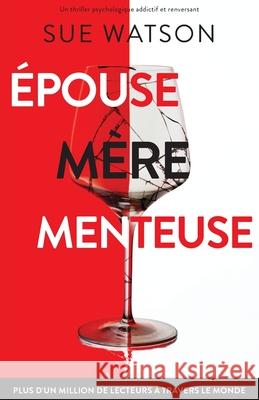 ?pouse, m?re, menteuse: Un thriller psychologique addictif et renversant Sue Watson Rapha?lle Pache 9781805503552 Bookouture