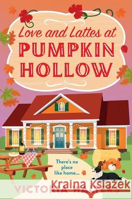 Love and Lattes at Pumpkin Hollow Victoria Walters 9781805570837
