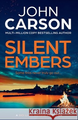 Silent Embers John Carson 9781805573838 Boldwood Books Ltd