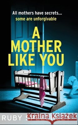 A Mother Like You Ruby Speechley 9781805578703 Boldwood Books Ltd