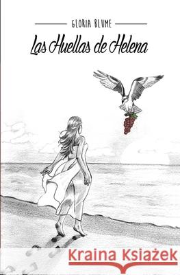 Las Huellas De Helena Gloria Blume 9781805589396 Gloria Blume