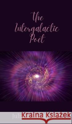 The Intergalactic Poet Juliana Wentworth 9781805678106 Creative Arts Management Ou