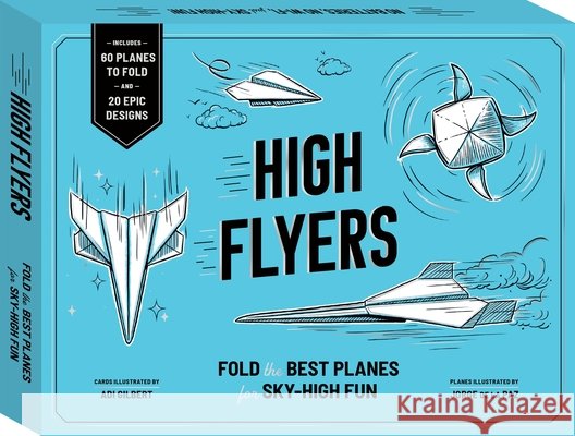 High Flyers: Fold the World's Best Paper Planes Adi Gilbert 9781805701095 Kaddo