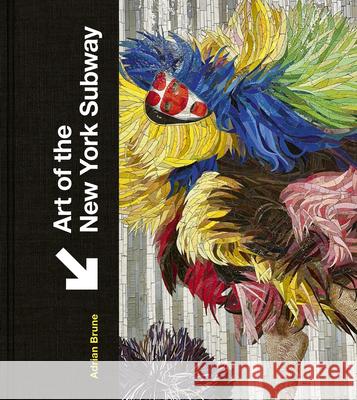 Art of the New York Subway Adrian Brune 9781805702184 Frances Lincoln