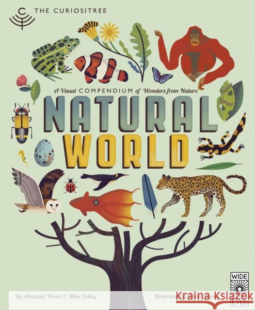Curiositree: Natural World: A Visual Compendium of Wonders from Nature Mike Jolley 9781805702207