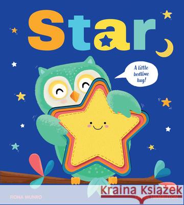 Star: A Little Bedtime Hug! Fiona Munro Laura Hambleton 9781805702511