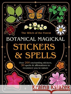 Botanical Magick Stickers & Spells Lindsay Squire 9781805704232 Quarto Publishing PLC