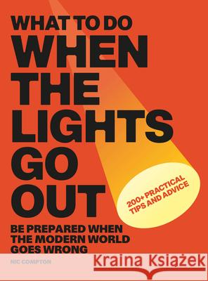 What to Do When the Lights Go Out Nic Compton 9781805704300 Quarto Publishing PLC