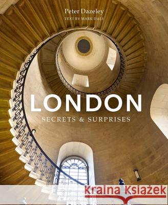 London: Secrets and Surprises Mark Daly Peter Dazeley 9781805705451