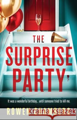 The Surprise Party: A page-turning psychological thriller with a massive twist Rowen Chambers 9781805731566