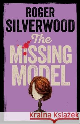 The Missing Model Roger Silverwood 9781805731894 Joffe Books Ltd