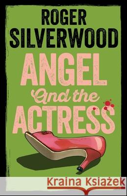 Angel and the Actress Roger Silverwood 9781805732013 Joffe Books Ltd