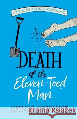 Death of the Eleven-Toed Man: an utterly addictive cozy murder mystery Gaynor Torrance 9781805733027