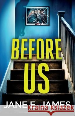 Before Us: A totally addictive psychological thriller with a shocking final twist Jane E. James 9781805733140 Joffe Books Ltd