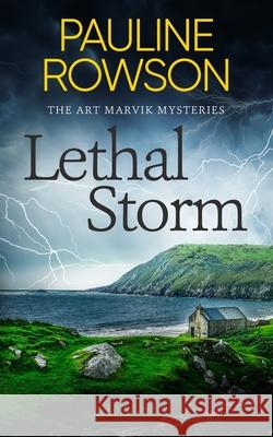 Lethal Storm: a gripping British crime thriller full of twists Pauline Rowson 9781805733409 Joffe Books Ltd