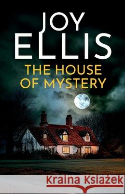 The House of Mystery: a gripping crime thriller full of twists Joy Ellis 9781805734475 Joffe Books Ltd