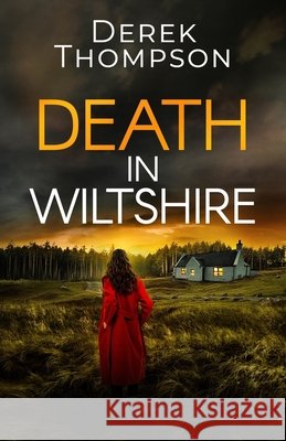 Death in Wiltshire: an utterly gripping and twisty British crime mystery Thompson, Derek 9781805735229