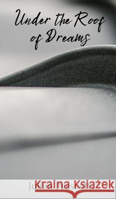 Under the Roof of Dreams Julian Prescott 9781805871606 Creative Arts Management Ou