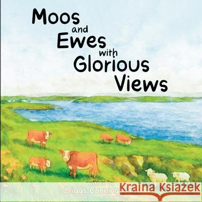 Moos and Ewes with Glorious Views Briggs Cunningham 9781805880738 Michael Terence Publishing
